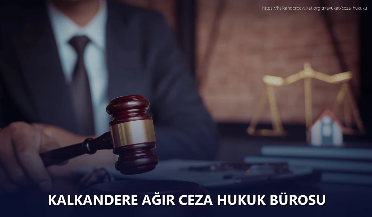 Kalkandere Ağır Ceza Hukuk Bürosu