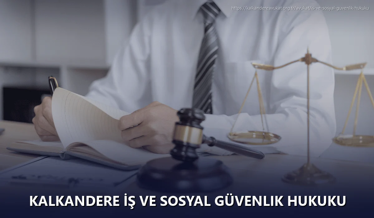 Kalkandere İş ve Sosyal Güvenlik Hukuku