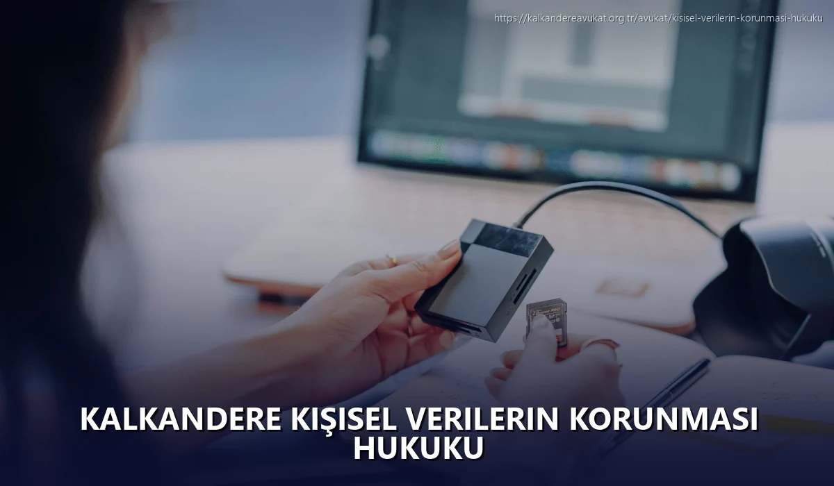 Kalkandere Kişisel Verilerin Korunması Hukuku