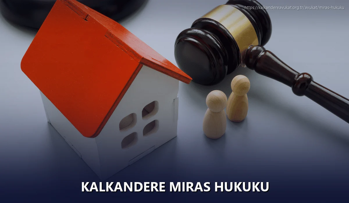 Kalkandere Miras Hukuku