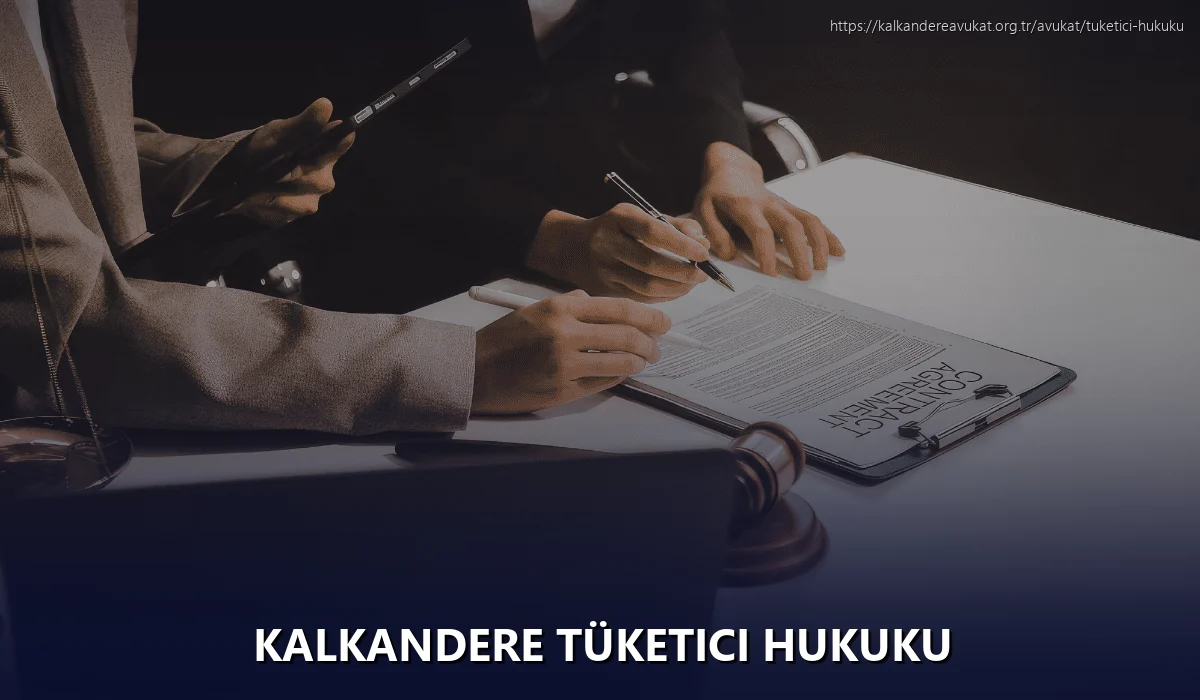 Kalkandere Tüketici Hukuku